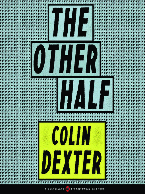 Title details for The Other Half by Colin Dexter - Available